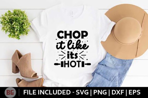 Chop It Like Its Hot - Funny Kitchen Svg Graphics and Crafts