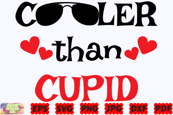 Cooler Than Cupid SVG Funny Valentine Graphics and Crafts Review