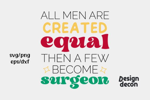 Created Equal Funny Surgeon Svg Graphics and Crafts Review