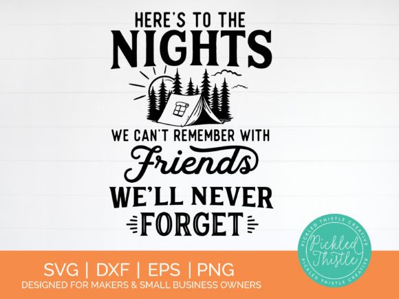 Funny Camping SVG - Here s to the Nights Graphics and Crafts