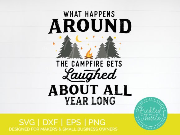 Funny Camping SVG - What Happens Around Graphics and Crafts Review