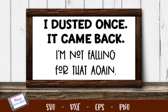 Funny Housework SVG I Dusted Once Graphics and Crafts Review