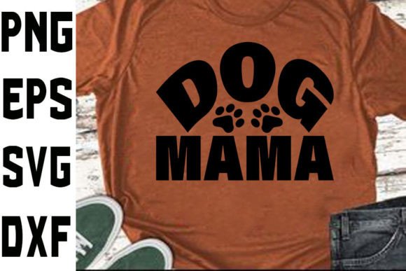 Funny Mom Svg Design Dog MAMA Graphics and Crafts