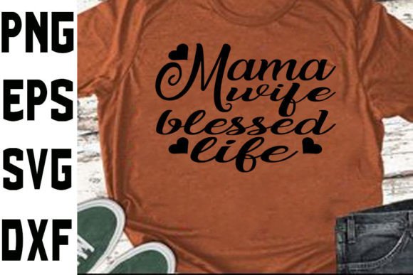 Funny Mom Svg Design Mama Wife Blessed Graphics and Crafts
