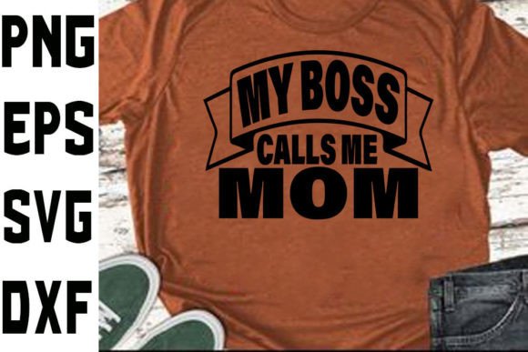 Funny Mom Svg Design My Boss Calls Me M Graphics And Crafts