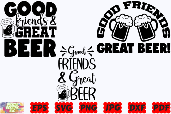 Good Friends Great Beer SVG Funny Beer Graphics and Crafts Review