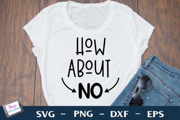 How About No SVG Funny Quote Graphics and Crafts Review