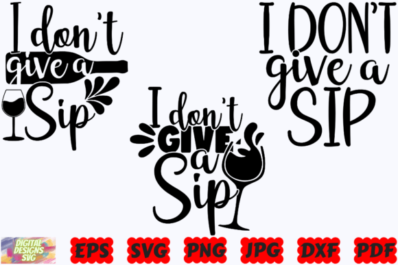 I Don t Give a Sip SVG Wine SVG Funny Graphics and Crafts