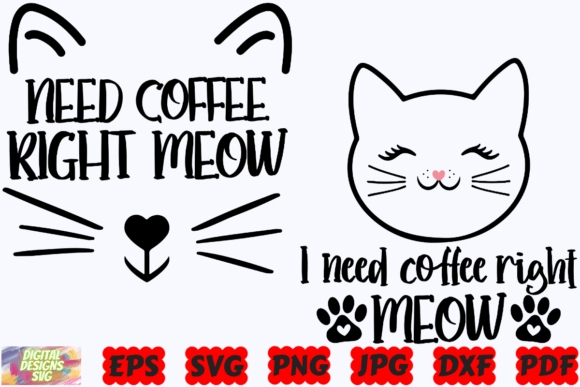 I Need Coffee Right Meow SVG Funny Cat Graphics and Crafts