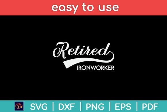 Retired Ironworker Funny Retirement Svg