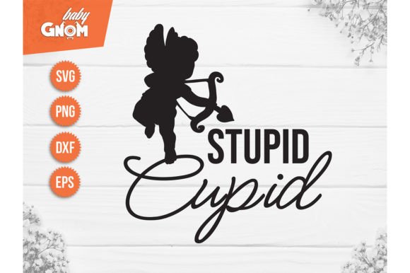 Stupid Cupid SVG, Funny Valentin Graphics and Crafts Review